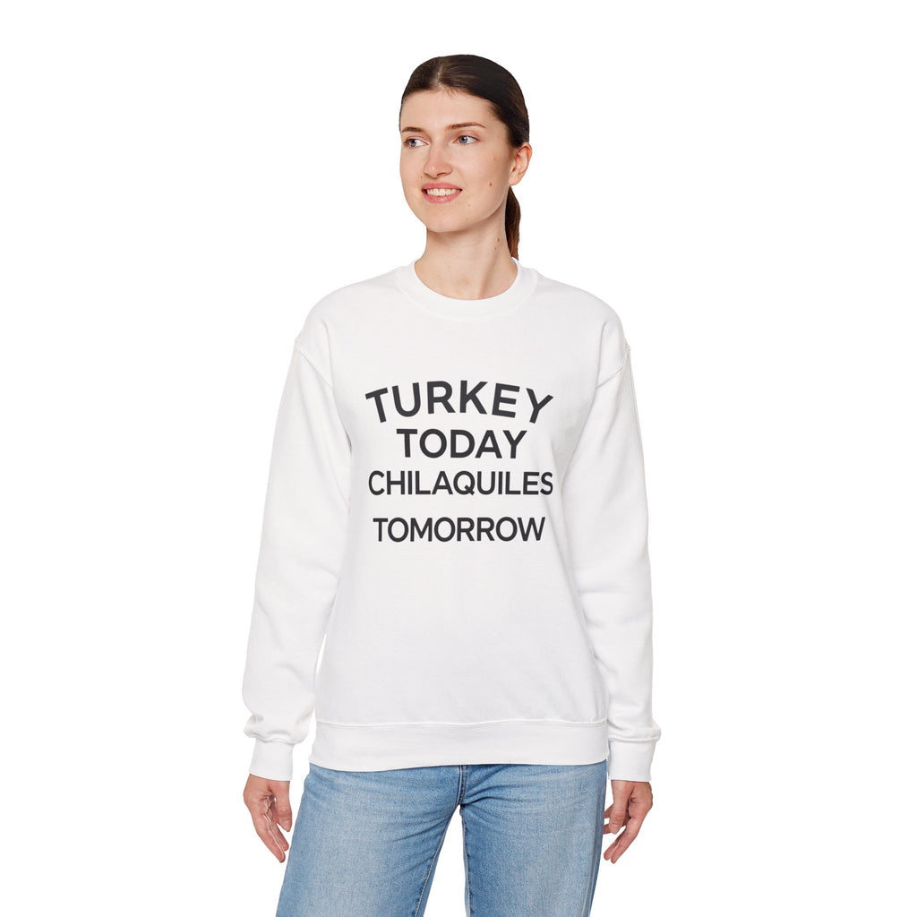 Funny Thanksgiving Crewneck – ‘Turkey Today, Chilaquiles Tomorrow’ Sweatshirt, Cozy Fall Unisex Pullover, Friendsgiving Gift