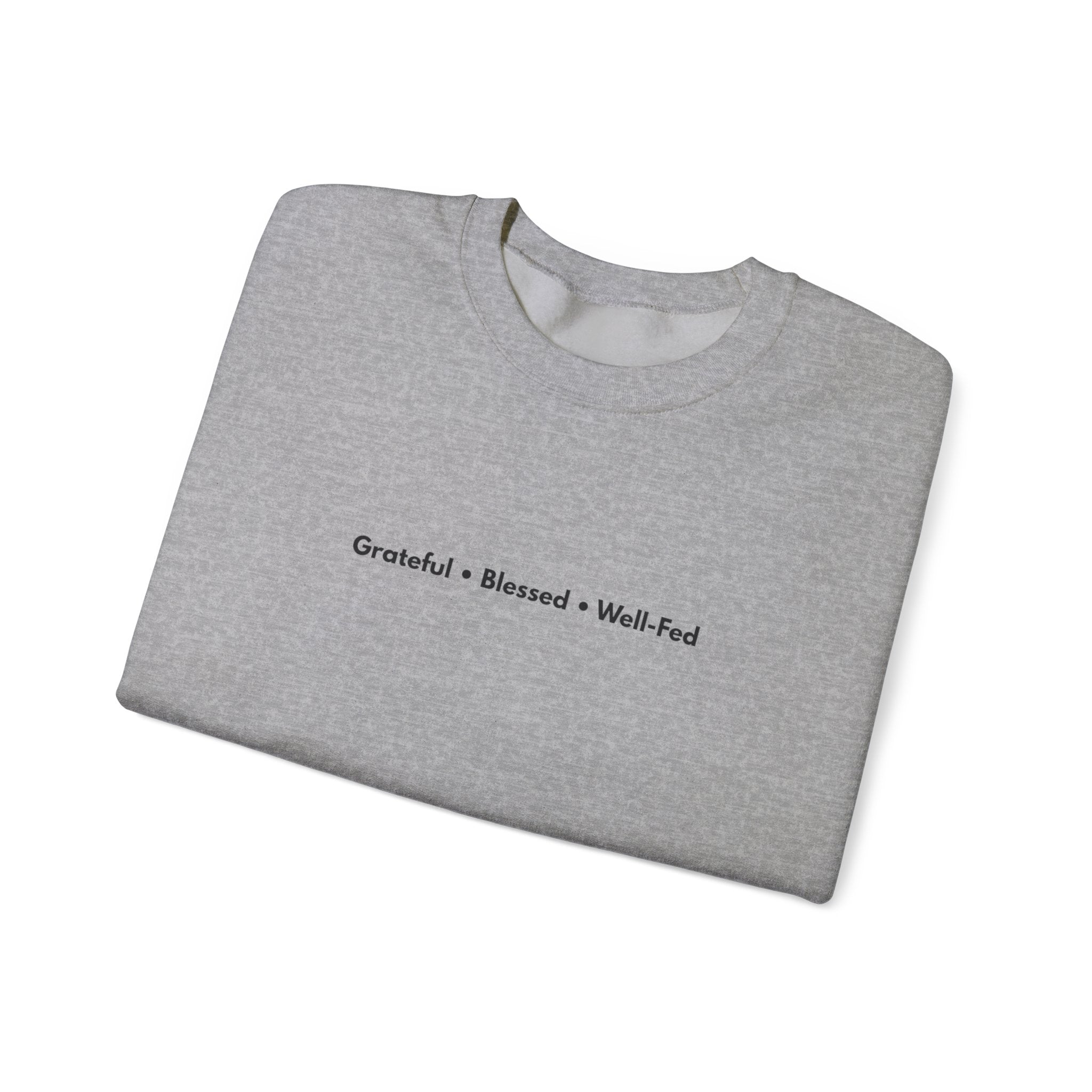 Grateful • Blessed • Well-Fed Crewneck Sweatshirt – Minimal Thanksgiving Sweater, Cozy Unisex Fall Pullover