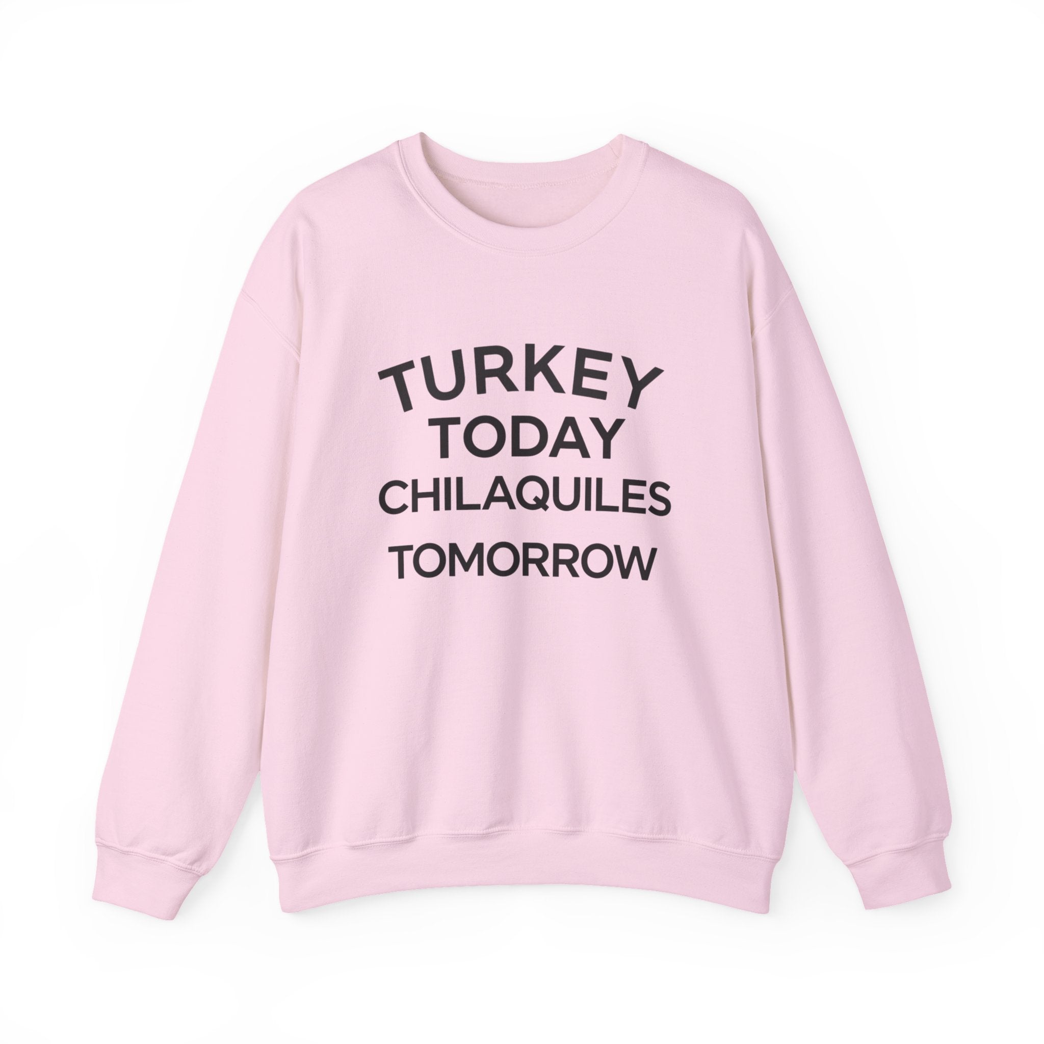 Funny Thanksgiving Crewneck – ‘Turkey Today, Chilaquiles Tomorrow’ Sweatshirt, Cozy Fall Unisex Pullover, Friendsgiving Gift