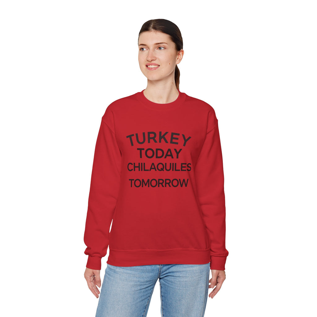 Funny Thanksgiving Crewneck – ‘Turkey Today, Chilaquiles Tomorrow’ Sweatshirt, Cozy Fall Unisex Pullover, Friendsgiving Gift