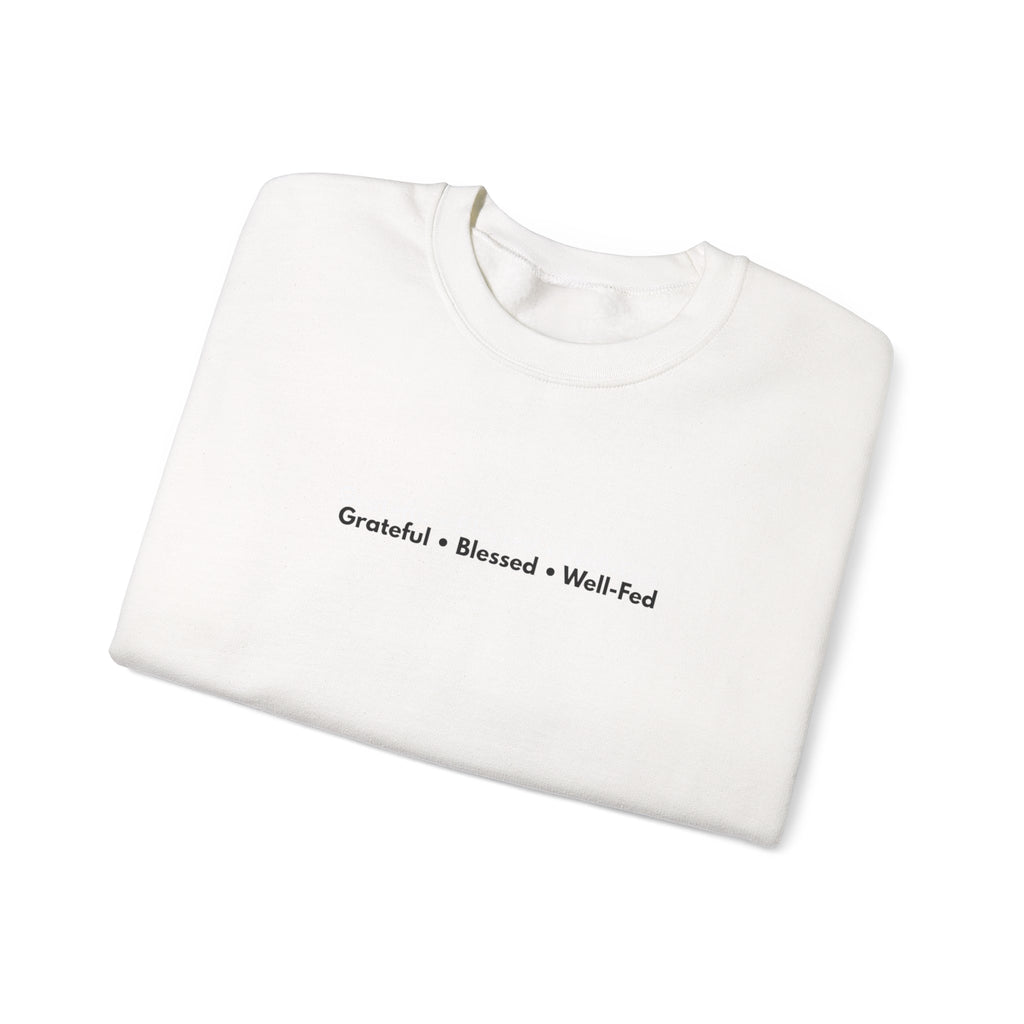 Grateful • Blessed • Well-Fed Crewneck Sweatshirt – Minimal Thanksgiving Sweater, Cozy Unisex Fall Pullover