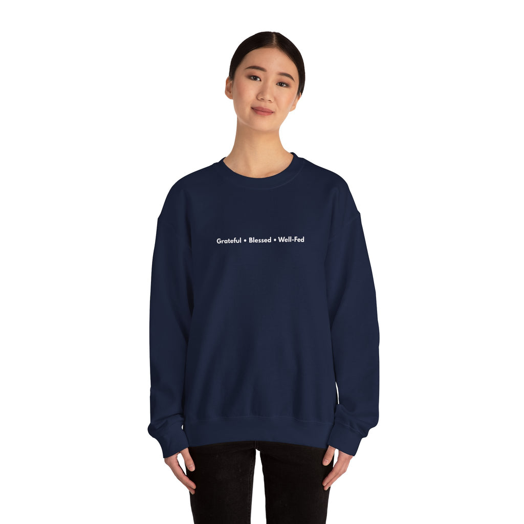 Grateful • Blessed • Well-Fed Crewneck Sweatshirt – Minimal Thanksgiving Sweater, Cozy Unisex Fall Pullover