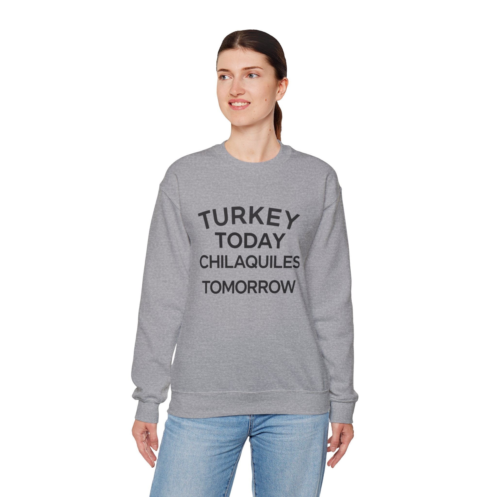 Funny Thanksgiving Crewneck – ‘Turkey Today, Chilaquiles Tomorrow’ Sweatshirt, Cozy Fall Unisex Pullover, Friendsgiving Gift