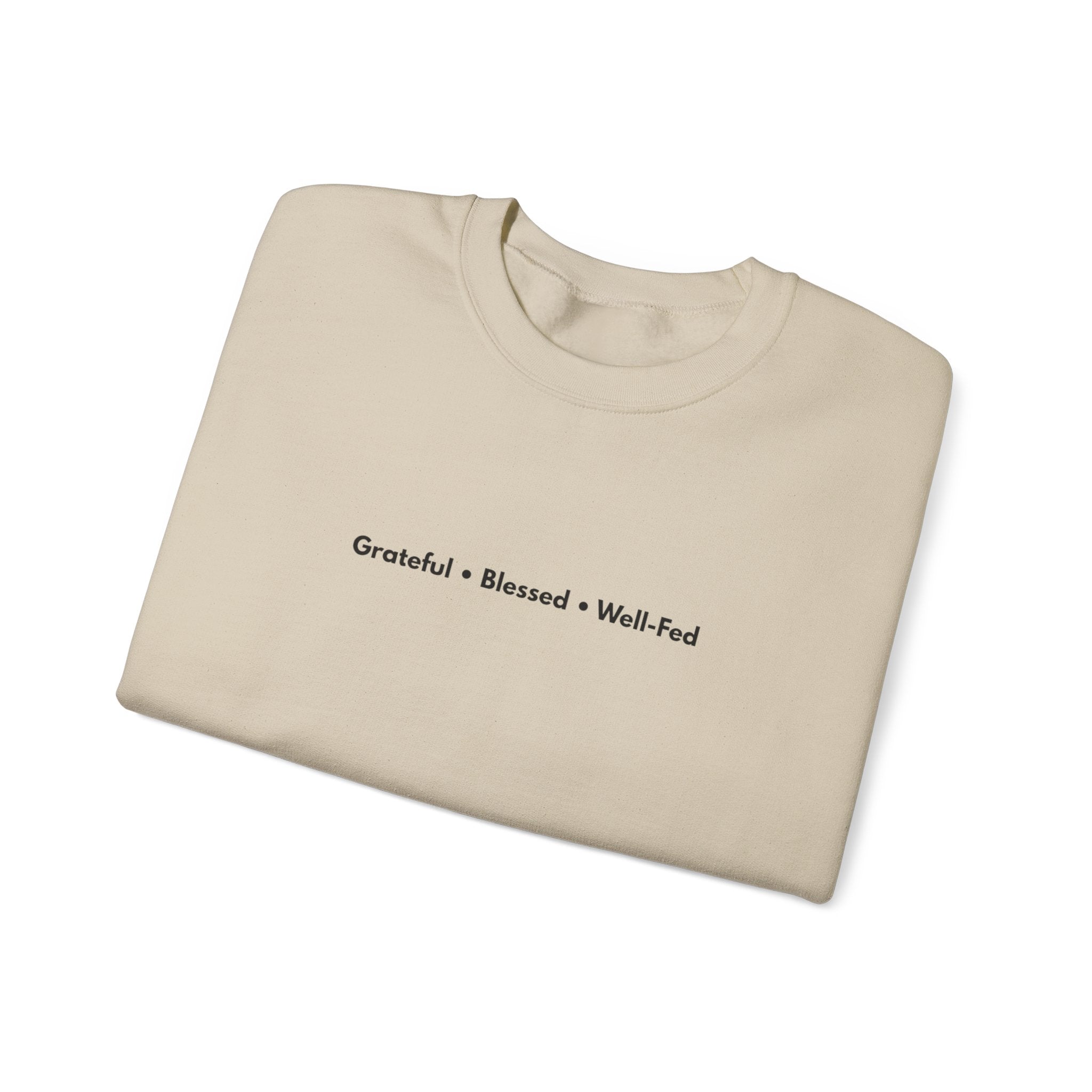 Grateful • Blessed • Well-Fed Crewneck Sweatshirt – Minimal Thanksgiving Sweater, Cozy Unisex Fall Pullover