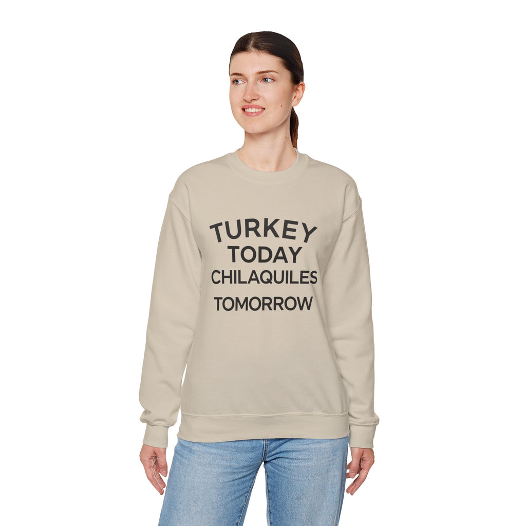 Funny Thanksgiving Crewneck – ‘Turkey Today, Chilaquiles Tomorrow’ Sweatshirt, Cozy Fall Unisex Pullover, Friendsgiving Gift